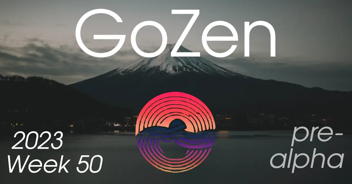 GoZen update: 2023 – Week 50