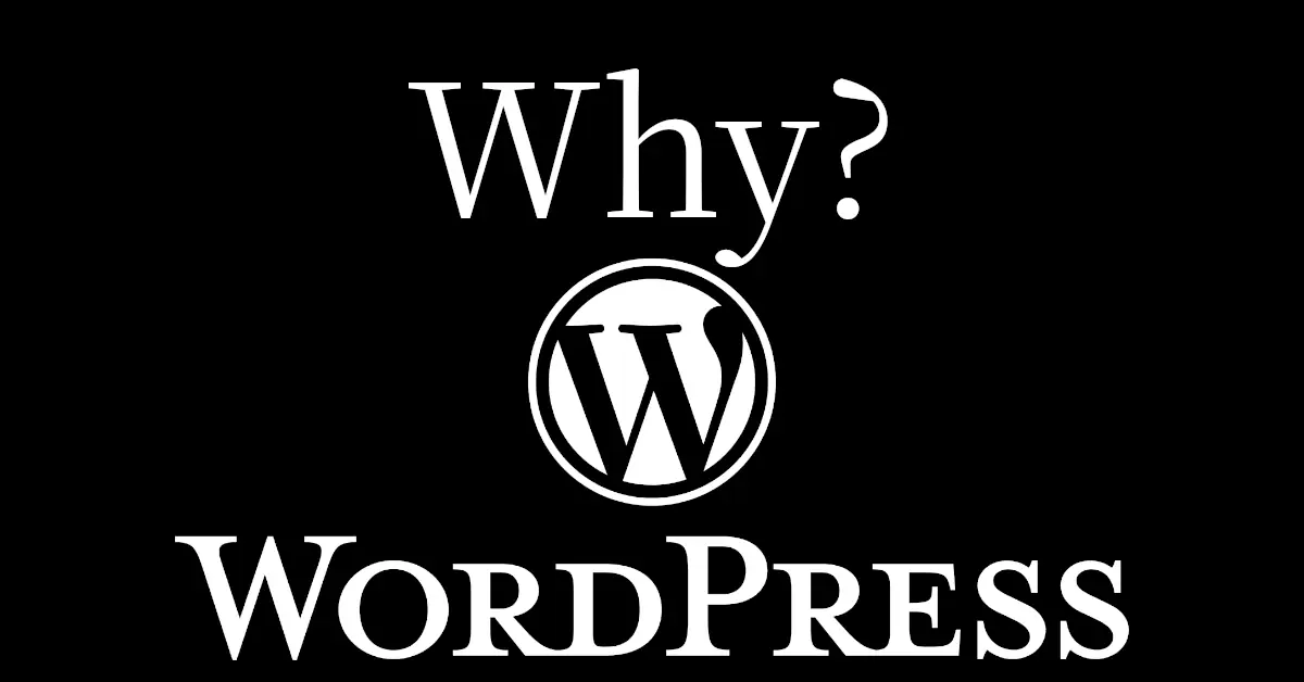 Why I use WordPress